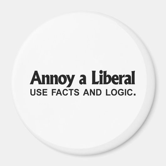 Annoy a -自由主義のファクトとロジックを使用する マグネット (正面)