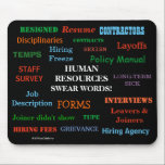 Annoying But Funny Human Resources HR Joke Gift マウスパッド<br><div class="desc">The most annoying Human Resources mouse mat - or your money back!</div>
