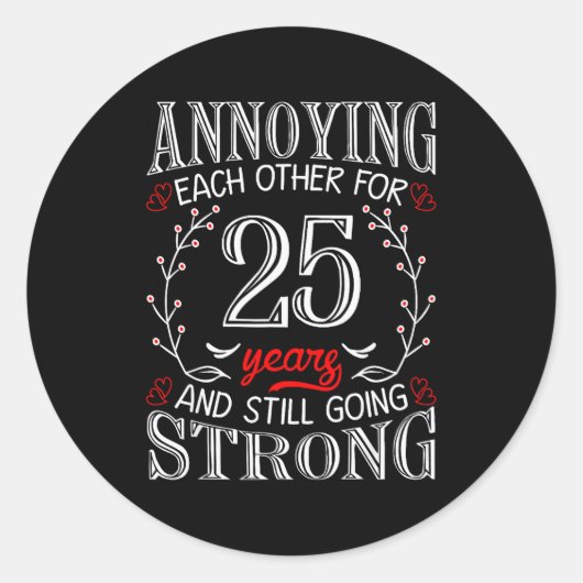 Annoying Each Other For 25 Years 25th Wedding Anni ラウンドシール (正面)