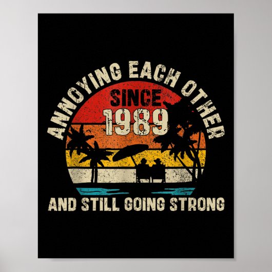 Annoying Each Other Since 1989 Year And Still Goin ポスター (正面)