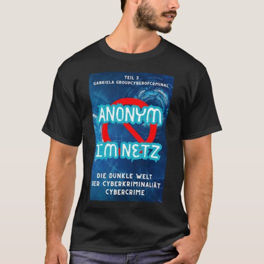 Anonym im Netz  Tシャツ (正面)