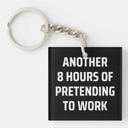 another 8 hours of pretending to work キーホルダー (正面)
