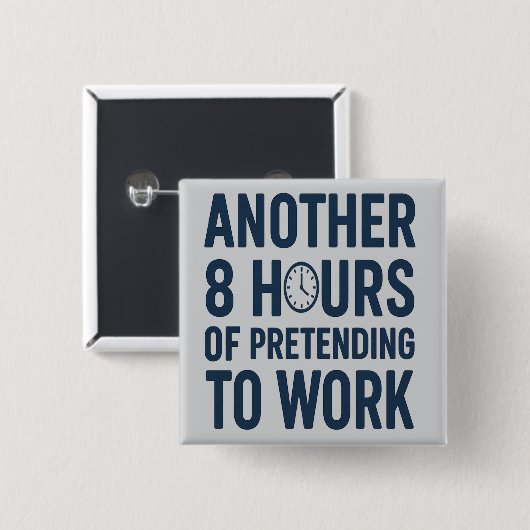 Another 8 Hours of Pretending to Work Funny Work 缶バッジ (正面&裏面)