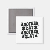 Another Day Another Slay Motivational Cool And Tre マグネット (正面/裏面)