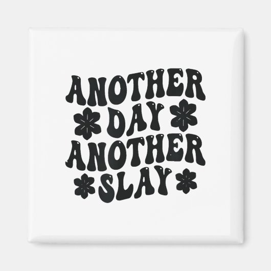 Another Day Another Slay Motivational Cool And Tre マグネット (正面)