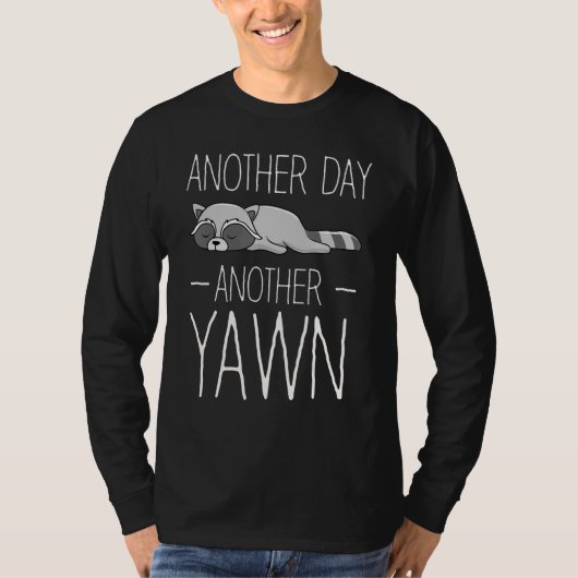 Another Day Another Yawn Student Sleep Raccoon Cof Tシャツ (正面)