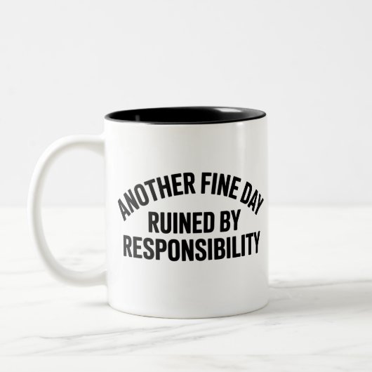 Another Fine Day Ruined by Responsibility Funny ツートーンマグカップ (左)