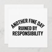 Another Fine Day Ruined by Responsibility Funny 招待状 (正面/裏面)