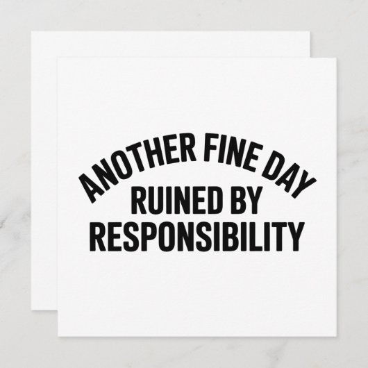 Another Fine Day Ruined by Responsibility Funny  招待状 (正面/裏面)