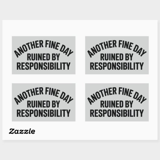 Another Fine Day Ruined by Responsibility Funny  長方形シール (シート)