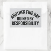 Another Fine Day Ruined by Responsibility Funny  長方形シール (バッグ)