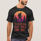 Another Half Mile Hiking Hiker Mountain Backpacker Tシャツ (正面)