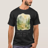 Another Half Mile Hiking Hiker Mountain Backpacker Tシャツ (正面)
