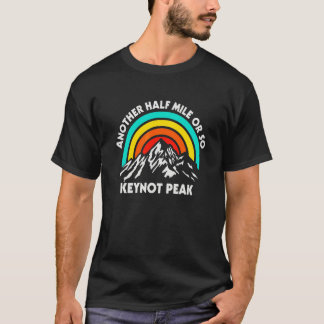 Another Half Mile Or So Hiking Keynot Peak Hiker C Tシャツ