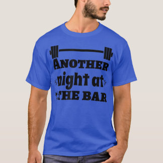 Another Night At The Bar Deadlift Squats Workout G Tシャツ