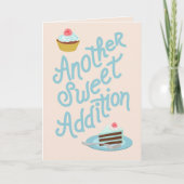 Another Sweet Addition - New Baby Congratulations カード (正面)