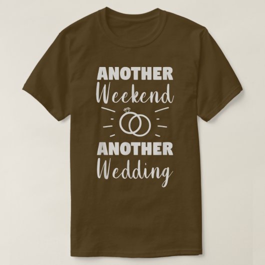Another Weekend Another Wedding Wedding Proposal M Tシャツ (デザイン正面)