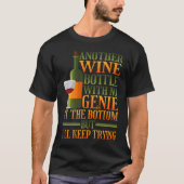 Another Wine Bottle With No Genie At The Bottom Tシャツ (正面)