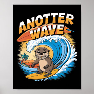 Anotter Wave - 面白いサーフィンのダジャレ サーファー カッコウアザラシ ポスター