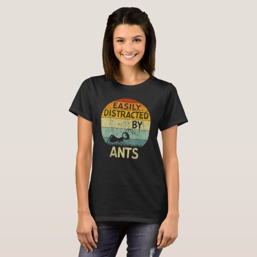 Ant Easily Distracted By Ants Tシャツ (正面フル)