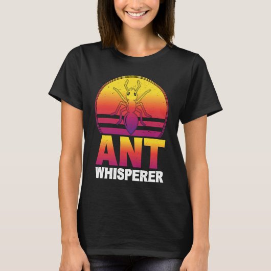 Ant Whisperer I Ant Farm I Ant Tシャツ (正面)