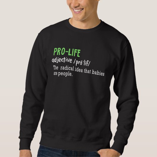 ANTI ABORTION Pro Life Definition スウェットシャツ (正面)