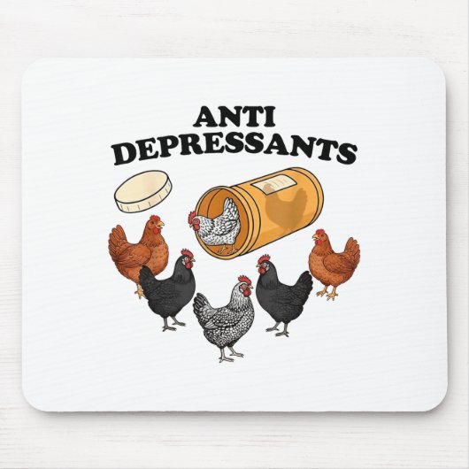 Anti Depressants Chicken  マウスパッド (正面)