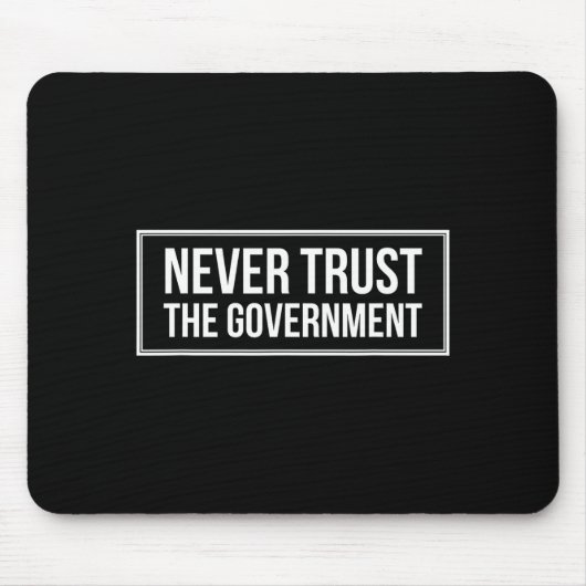 Anti Government Tees Never Trust The Government -  マウスパッド (正面)