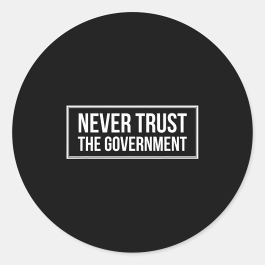 Anti Government Tees Never Trust The Government - ラウンドシール (正面)