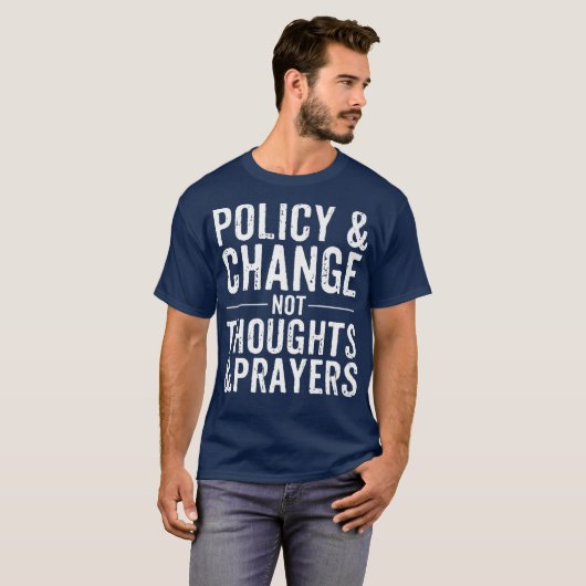 Anti Gun Policy  Change Not Thoughts  Prayers Tシャツ (正面フル)