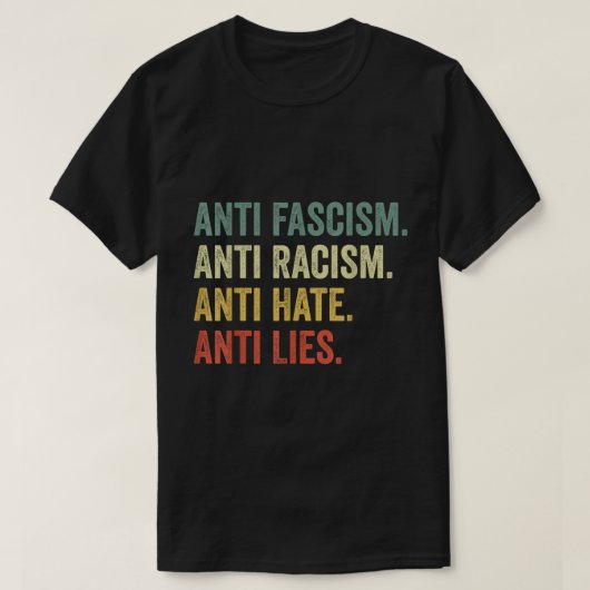 Anti Hate Racism Fascism Lies Social Justice Tee Tシャツ (デザイン正面)