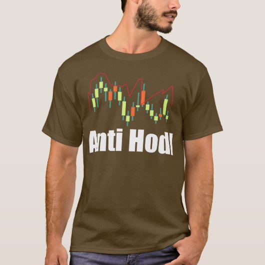 Anti Hodl - Funny Stock Trading Day Trader Gift Tシャツ (正面)