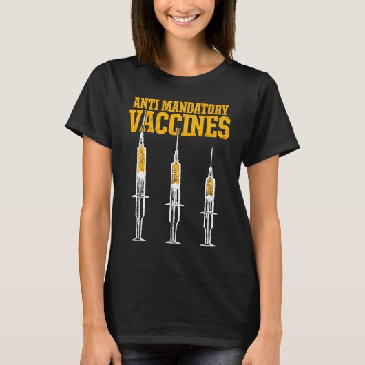 Anti Mandatory Vaccine Patient Against Vaccination Tシャツ (正面)