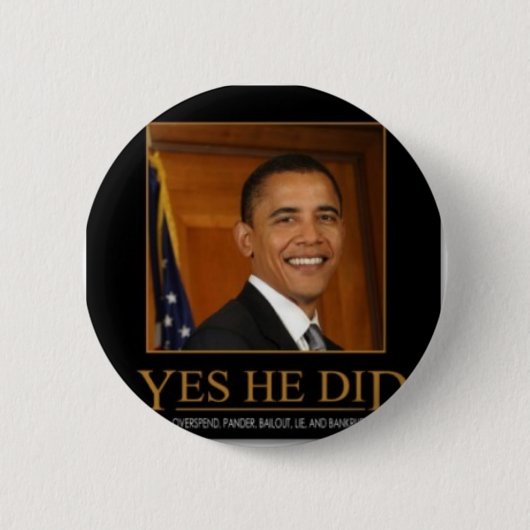 anti_obama_yes_he_did_demotivational_poster-p22819 缶バッジ (正面)