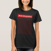 Anti Prejudice Equal Rights No Hatred Injustice St Tシャツ (正面)