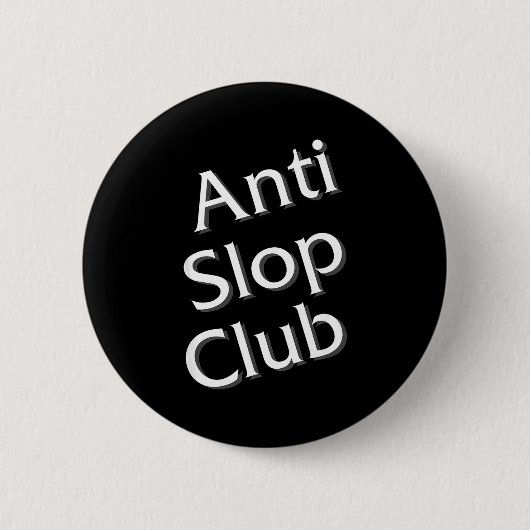 Anti Slop Club Artificial Intelligence Ai Llm Desi 缶バッジ (正面)