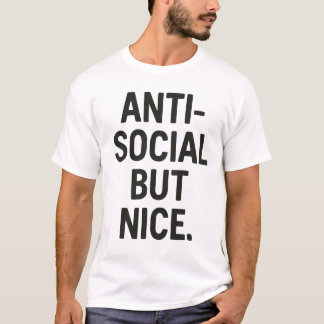 Anti-Social But Nice | Bold Introvert Statement  Tシャツ