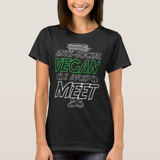Anti Social Vegan Avoids Meet and Meat Go Vegan Tシャツ (正面)