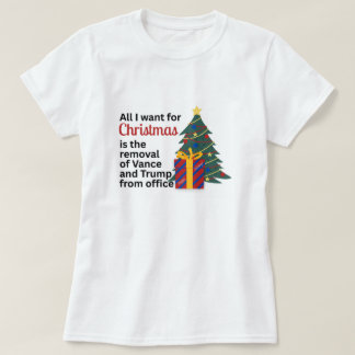 Anti-Trump All I Want for Christmas Impeach Remove Tシャツ