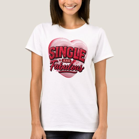 Anti Valentine Day Single and Fabulous Tシャツ (正面)