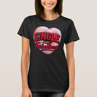 Anti Valentine Day Single and Fabulous Tシャツ