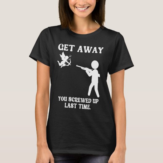Anti Valentines Day Get Away Cupid Man Aims Gun Tシャツ (正面)
