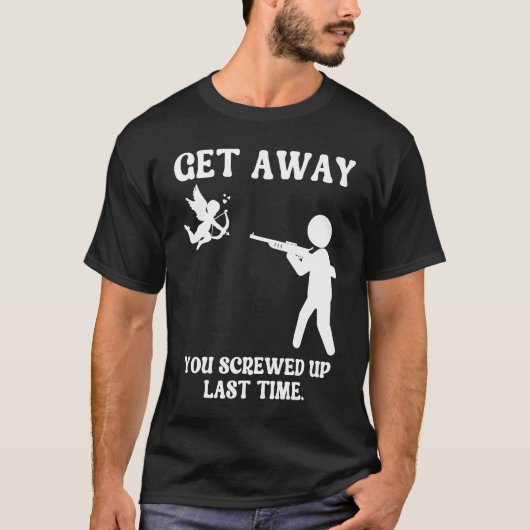 Anti Valentines Day Get Away Cupid  Man Aims Gun Tシャツ (正面)