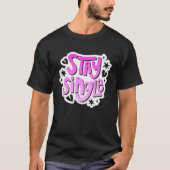 Anti Valentine's Day Outfit  Stay Single Tシャツ (正面)