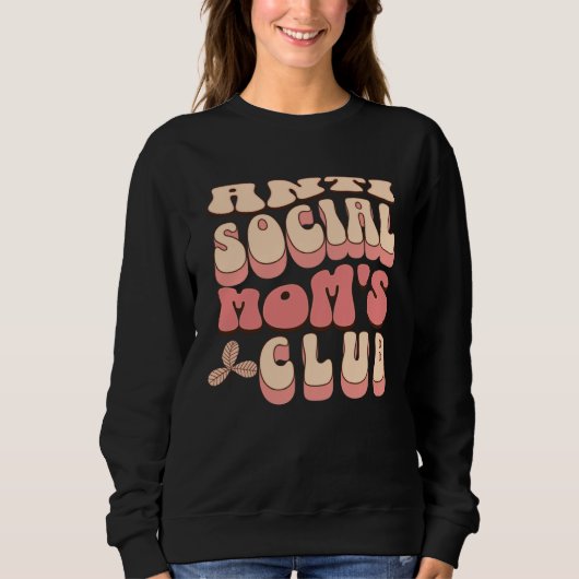 AntiSocial Moms Club Introvert Sarcastic Tired Mom スウェットシャツ (正面)