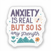 “Anxiety is Real but So Is My Strength” Motivation シール (正面)