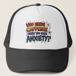 Anxiety Over Caffeine Funny Sarcastic Trucker Hat キャップ