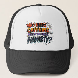 Anxiety Over Caffeine Funny Sarcastic Trucker Hat キャップ