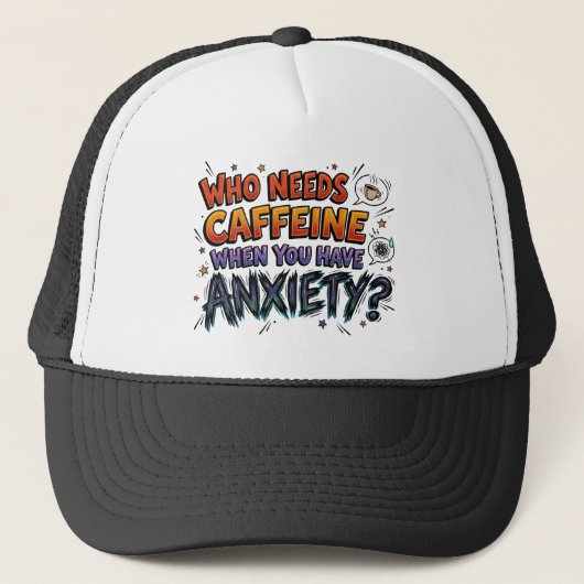 Anxiety Over Caffeine Funny Sarcastic Trucker Hat キャップ (正面)
