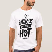 Anxious But Hot Tシャツ (正面)